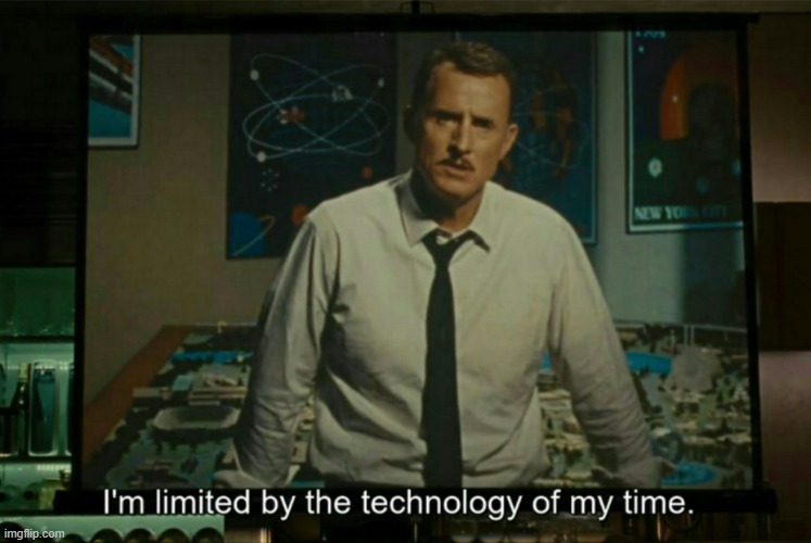 Howard Stark, limited by the technology of his time